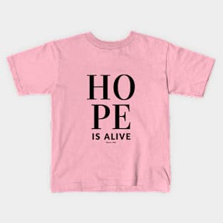 Hope Is Alive Kids T-Shirt